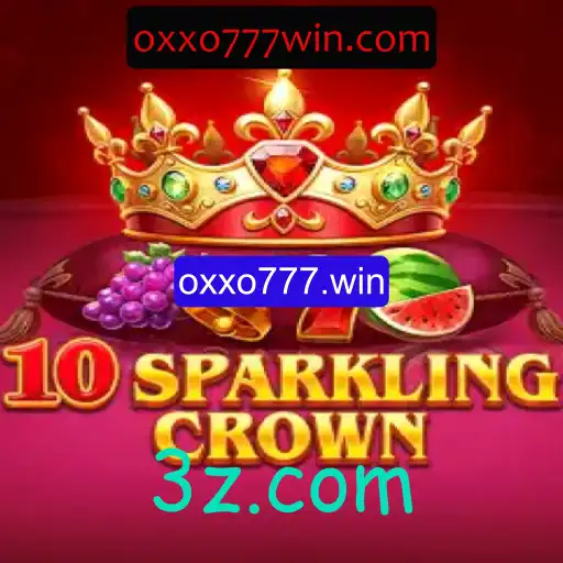 Descubra o Fascinante Universo de 10SparklingCrown em oxxo777.win