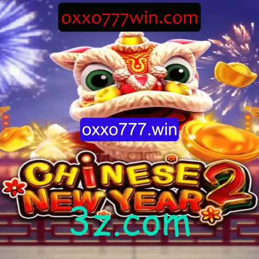 Descubra o Empolgante Jogo 'CHINESENEWYEAR2' em oxxo777.win